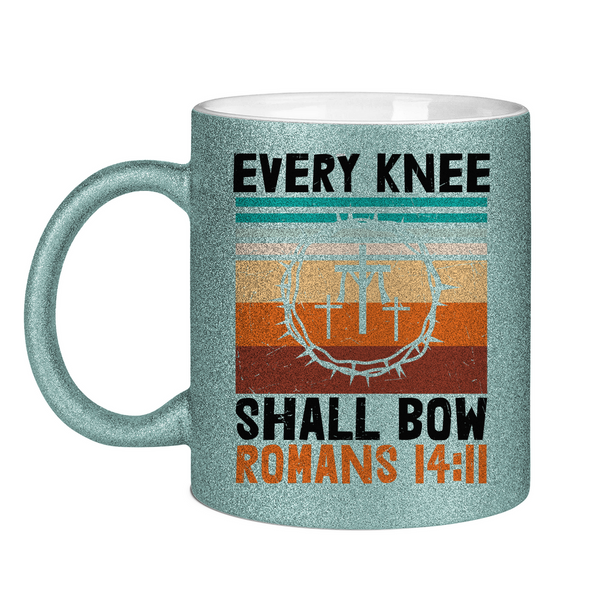 Glitzertasse every knee shall bow romans 14:11