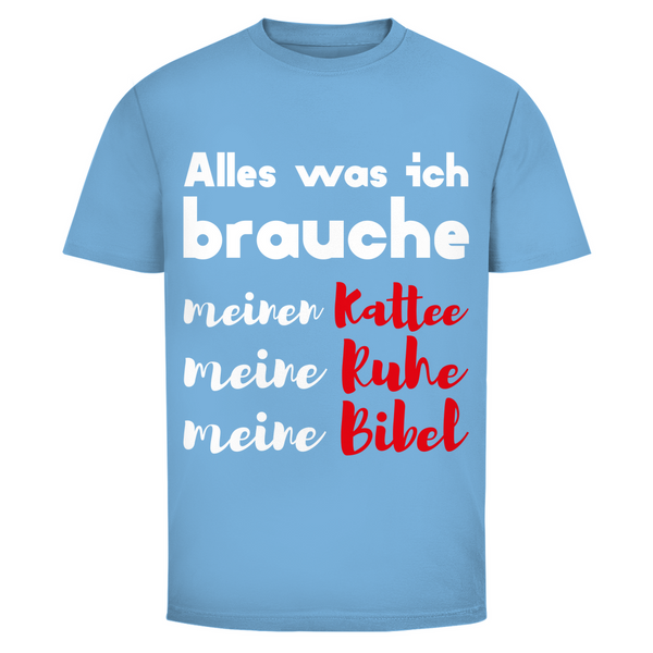 Herren T-Shirt alles was ich brauche