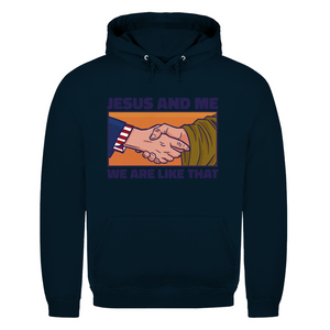 Herren Hoodie jesus and me we are like that