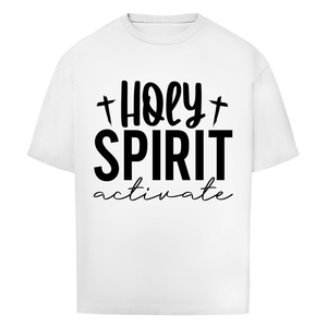 Oversize T-Shirt holy spirit activate