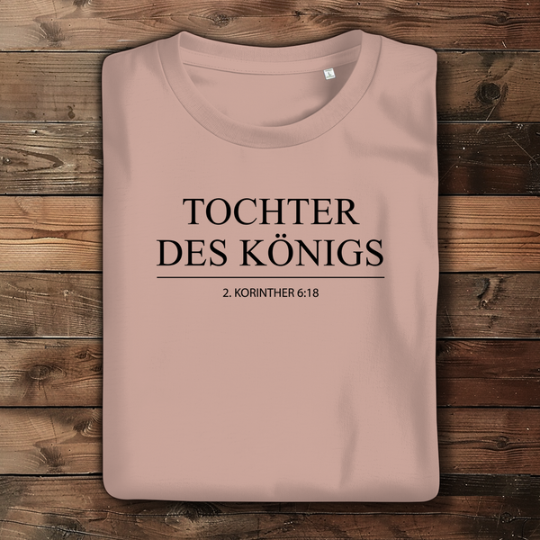 Damen Bio T-Shirt tochter des königs 2. korinther 6:18