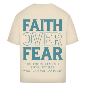 Oversize T-Shirt faith over fear psalm 118:6