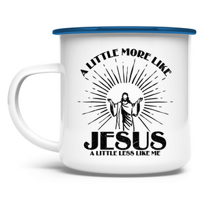 Emaille Tasse more like jesus less like me