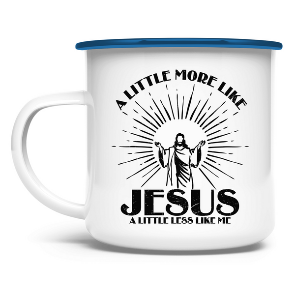 Emaille Tasse more like jesus less like me