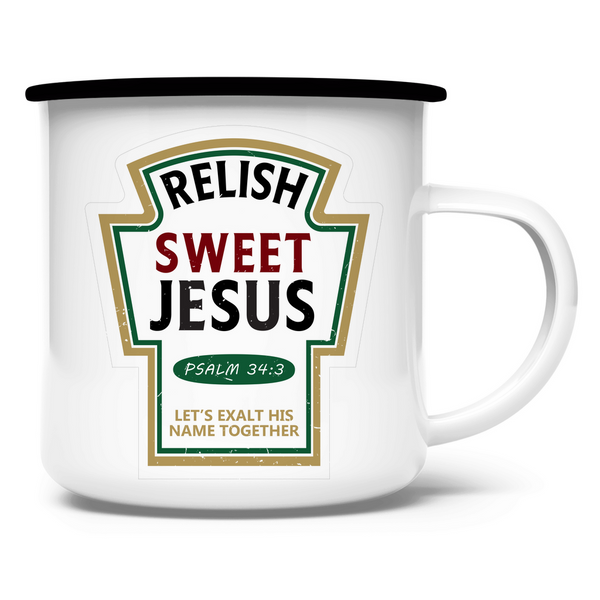 Emaille Tasse relish sweet jesus psalm 34:3