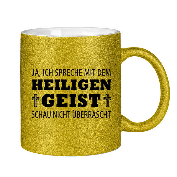 Glitzertasse ich spreche mit dem heiligen geist