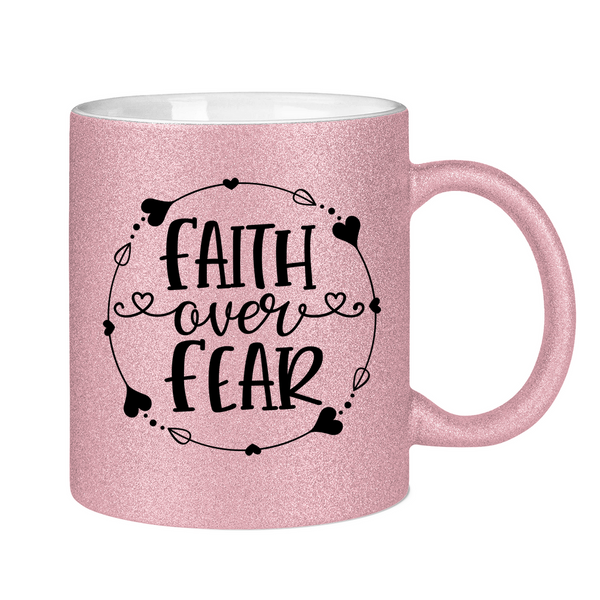 Glitzertasse faith over fear