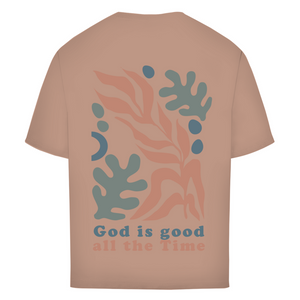 Oversize T-Shirt god is good all the time
