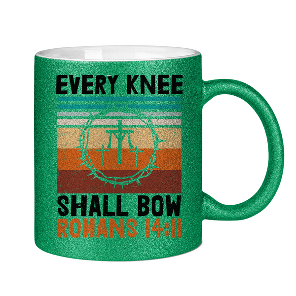 Glitzertasse every knee shall bow romans 14:11