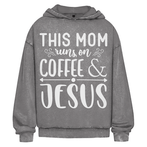 Oversize Washed Hoodie this mom runs on coffee and jesus
