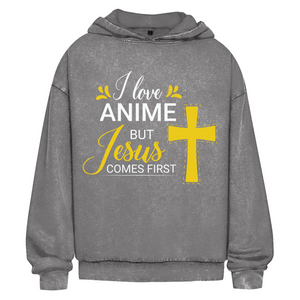 Oversize Washed Hoodie i love anime but jesus comes first