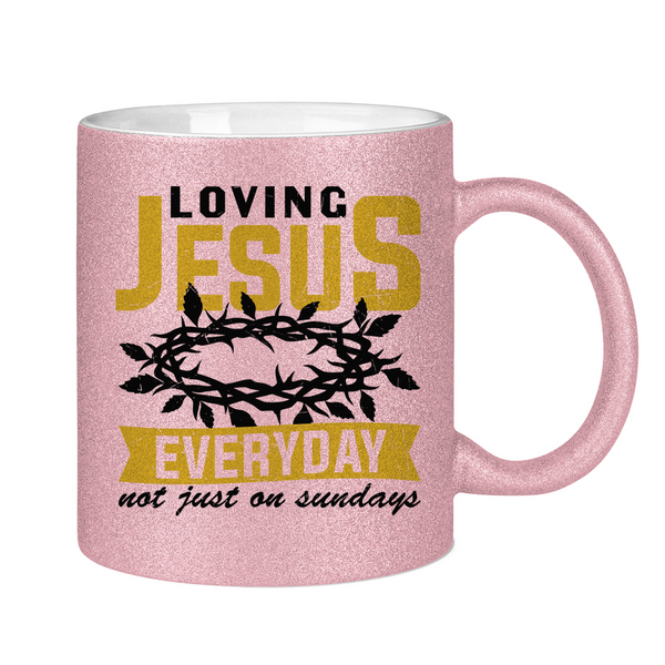 Glitzertasse loving jesus everyday