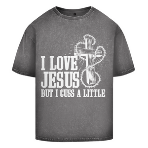 Oversize Washed T-Shirt i love jesus but i cuss a little