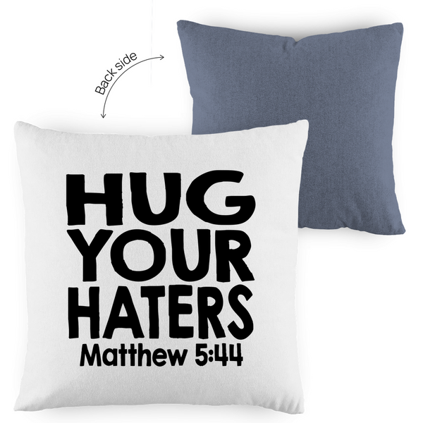 Kopfkissen zweifarbig hug your haters matthew 5:44