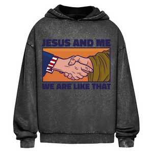 Oversize Washed Hoodie jesus and me we are like that
