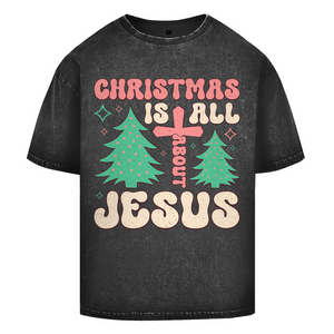 Oversize Washed T-Shirt christmas is all about jesus