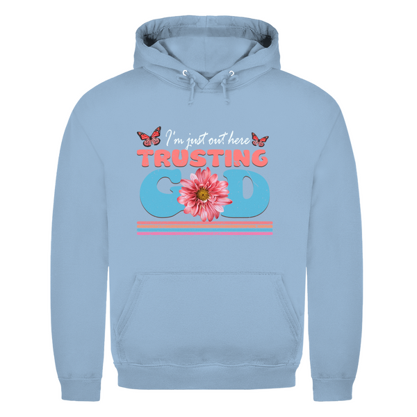 Herren Hoodie i am just out here trusting god