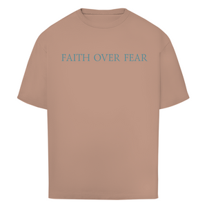Oversize T-Shirt faith over fear psalm 118:6