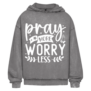 Oversize Washed Hoodie pray more worry less
