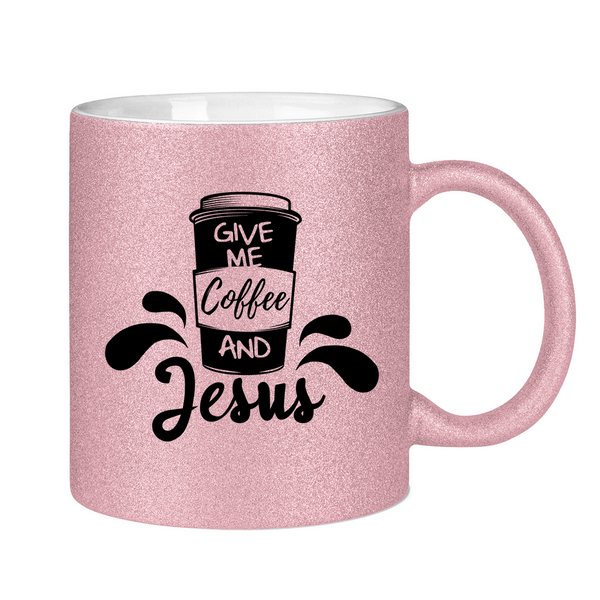 Glitzertasse give me coffee and jesus