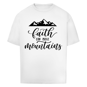 Oversize T-Shirt faith can move mountains
