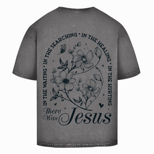 Oversize Washed T-Shirt there was jesus
