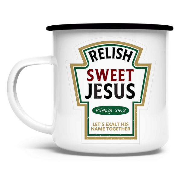 Emaille Tasse relish sweet jesus psalm 34:3