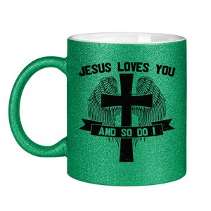 Glitzertasse jesus loves you and so do i