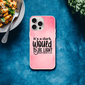 its a dark would be ligh matthew 5:14 iPhone-Hülle