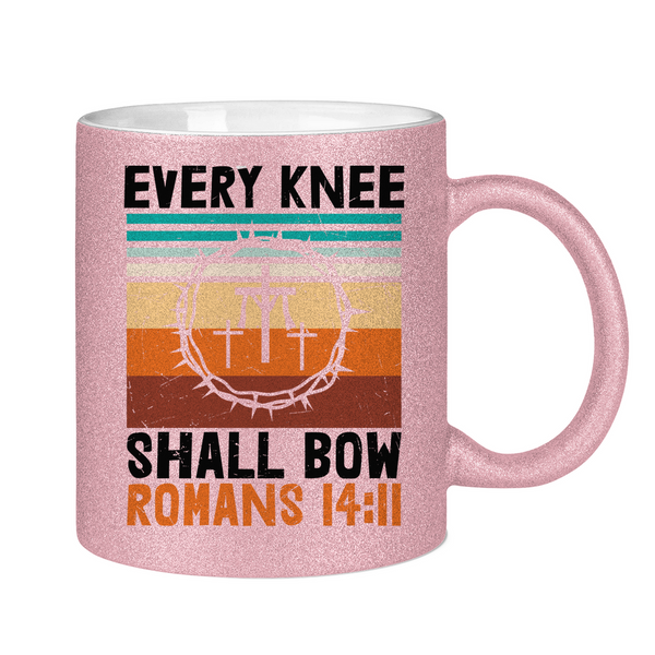 Glitzertasse every knee shall bow romans 14:11