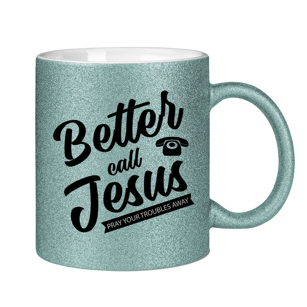 Glitzertasse better call jesus