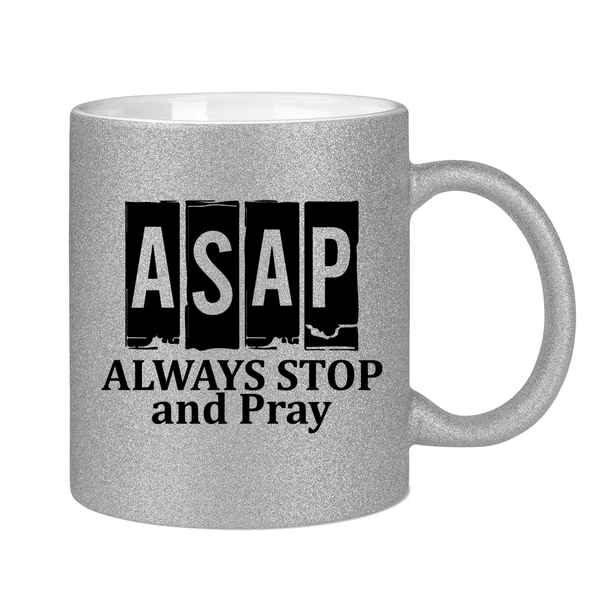 Glitzertasse asap always stop and pray