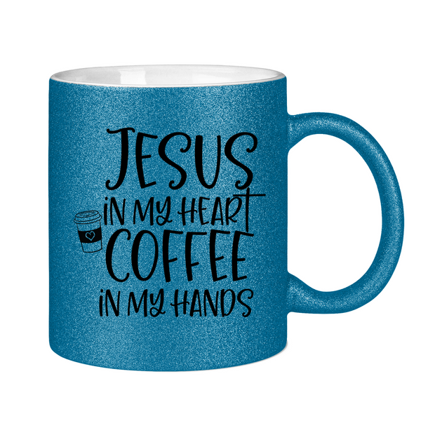 Glitzertasse jesus in my heart coffee in my hands