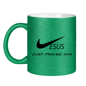 Glitzertasse just praise him