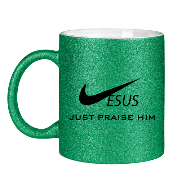 Glitzertasse just praise him