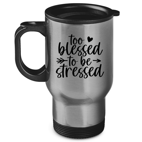 Edelstahl-Thermobecher to blessed to be stressed