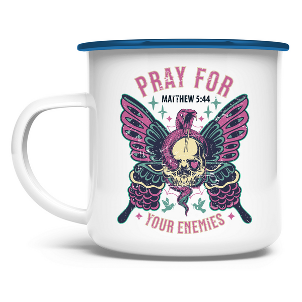 Emaille Tasse pray for your enemies