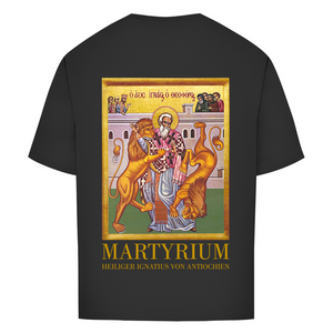 Oversize T-Shirt martyrium ignatius von antiochien