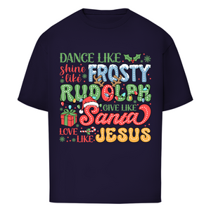 Oversize T-Shirt dance like frosty love like jesus