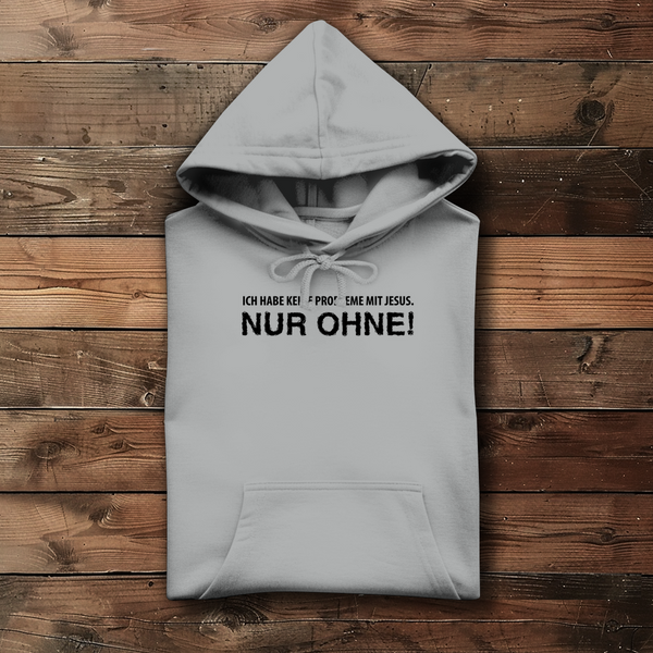 Damen Hoodie keine probleme mit jesus