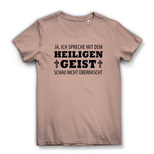 Damen Bio T-Shirt ich spreche mit dem heiligen geist