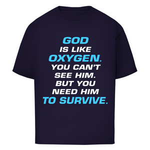 Oversize T-Shirt god is like oxygen