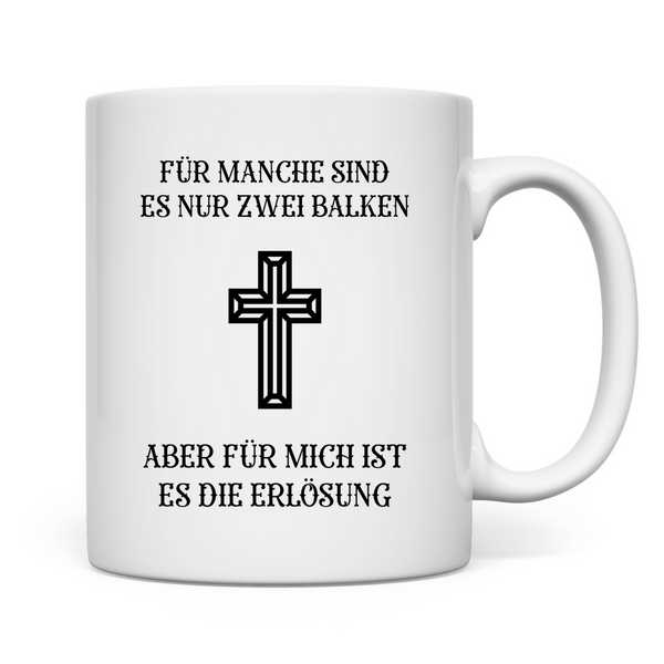 Tasse für mich ist es die erlösung