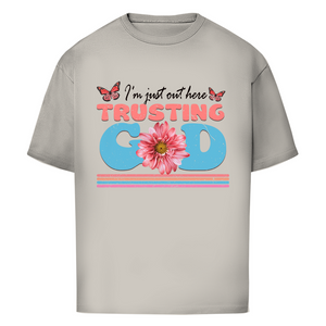 Oversize T-Shirt i am just out here trusting god