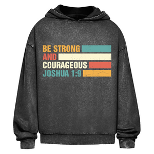 Oversize Washed Hoodie be strong and courageous joshua 1:9