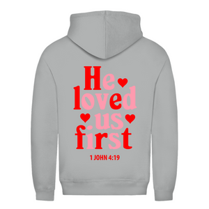Damen Hoodie he loved us first 1 john 4:19