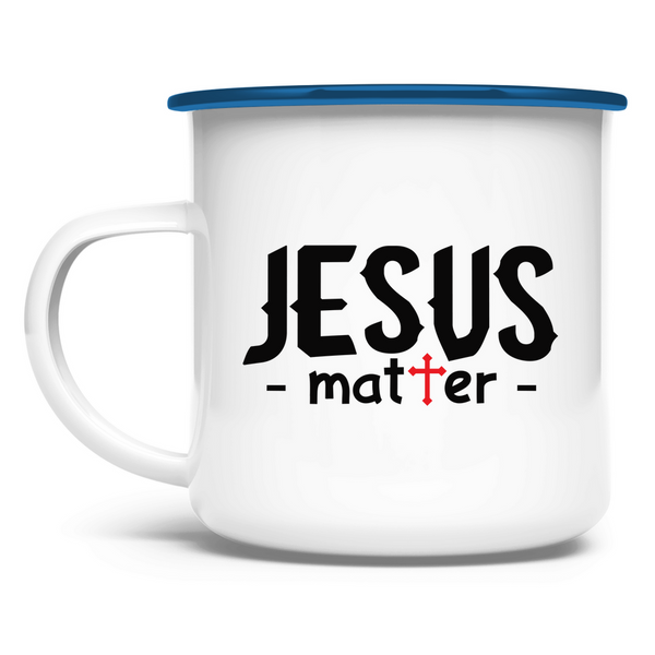 Emaille Tasse jesus matter