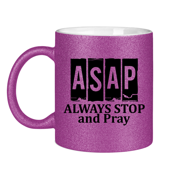 Glitzertasse asap always stop and pray