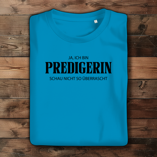 Damen Bio T-Shirt ja ich bin predigein