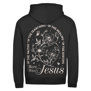 Zipper Hoodie there was jesus